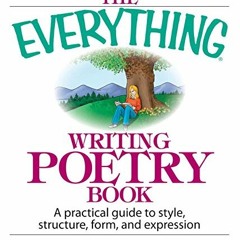 [Get] [EPUB KINDLE PDF EBOOK] The Everything Writing Poetry Book: A Practical Guide T