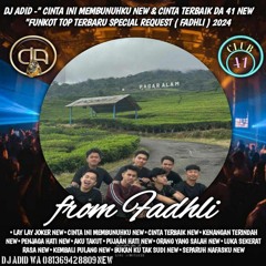 DJ ADID -''CINTA INI MEMBUNUHKU NEW & CINTA TERBAIK DA 41 NEW''FUNKOT(FADHLI)2024