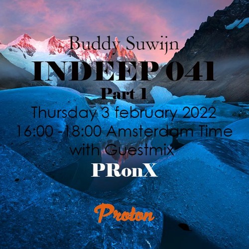 PRonX guestmix INDEEP 041 februari 2022 @ PROTON RADIO