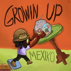 Mexiko - Growin Up