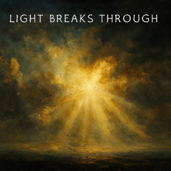 Light Breaks Through