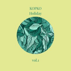 KOPKO-Holiday (Vol 1) [Self release]