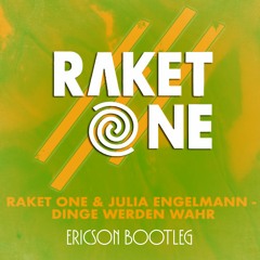 Raket One & Julia Engelmann - Dinge werden wahr (Ericson Bootleg) FREE DOWNLOAD