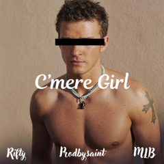 C'mere Girl (ft. prodbysaint x MLB)