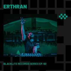ERTHRAN | Blacklite Records Series Ep. 60