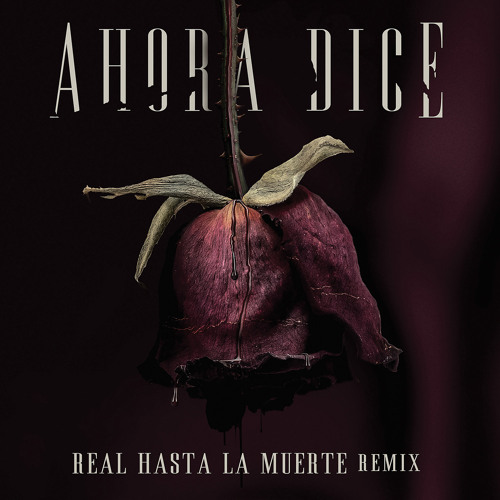 Ahora Dice (Real Hasta La Muerte Remix) [feat. Cardi B, Offset, Anuel & Arcangel]