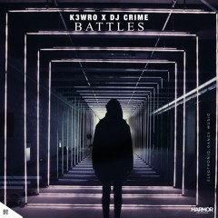 K3WRO & DJ Crime - Battles
