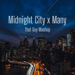 Midnight City X Many - That Guy Mashup