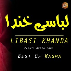 Libasi Khanda - Wagma -  Pashto