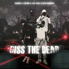 DISS THE DEAD (feat. Jae100, Reek12hunnit & Yak Yola)