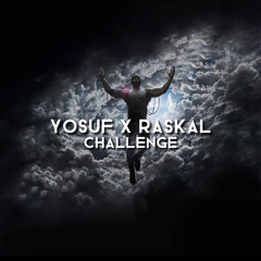 Yosuf X RasKal - Challenge (yosufchallenge)