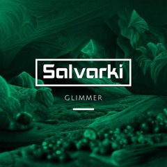 Salvarki - Glimmer (Radio Edit)[FREE DOWNLOAD]