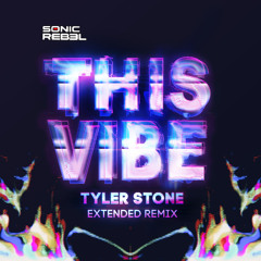 Sonic Rebel - This Vibe - Tyler Stone - Extended Remix