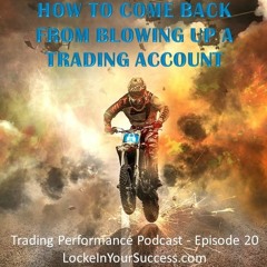 How To Come Back From Blowing Up A Trading Account