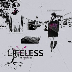 lifeless ft. tommy ice (prod. @rossgossage)
