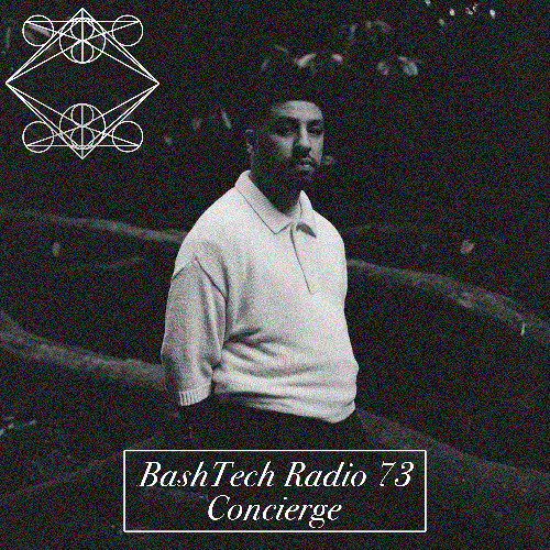 BashTech Radio 73 Concierge Guest Mix