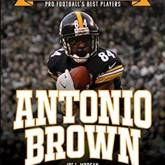 [FREE] EPUB ✅ Antonio Brown (Gridiron Greats: Pro Football's Best Players) by  Joe L