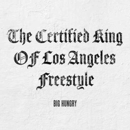 The Certified King Of Los Angeles Freestyle