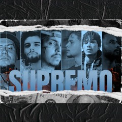 Supremo - Gruddy x Celin x Luk x Ramses x Dave x Difuso