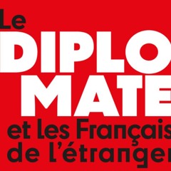 Le diplomate et les Français de l’étranger...