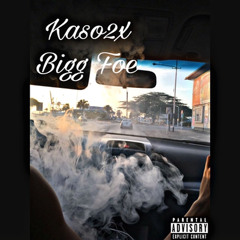 kaso2x - Havin fun feat Bigg Foe