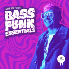 Father Funk presents: Bass Funk Essentials (Sample Pack Demo)