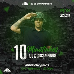 10 MINUTINHOS NO PIQUE DO FUTURO (( DJ CL DO CAMPINHO )) 2K69 .mp3