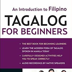 ACCESS PDF ✅ Tagalog for Beginners: An Introduction to Filipino, the National Languag