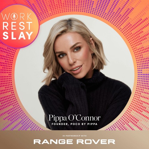 Work Rest Slay: Season 3 Ep 1 - Pippa O'Connor