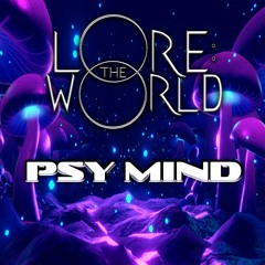 Psy Mind - Energetic and Otherworldly Psytrance Mix 140-170bpm