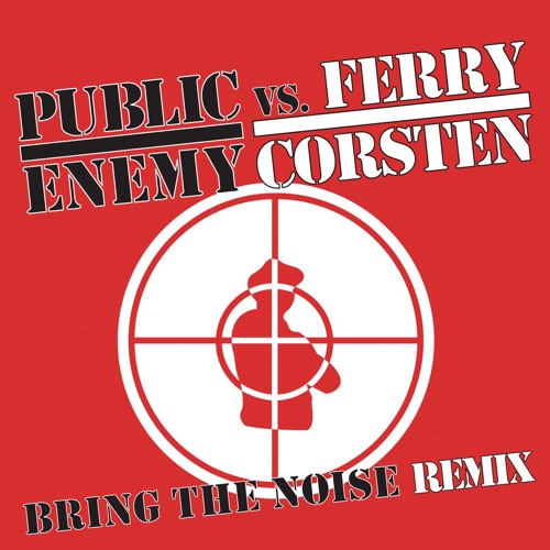 PUBLIC ENEMY 『BRING THE NOISE REMIX』 Stream Bring The Noise Remix (Extended Remix) by Public