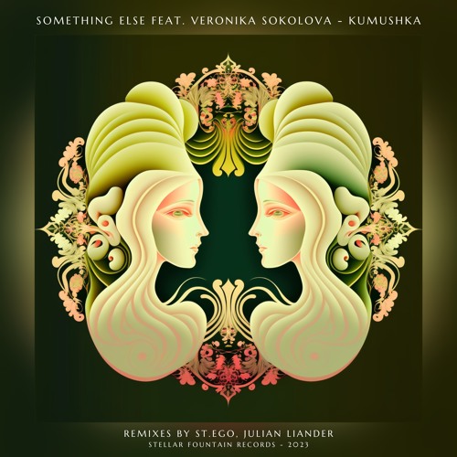 Something Else - Kumushka feat. Veronika Sokolova (St.Ego Radio Edit) [Stellar Fountain]