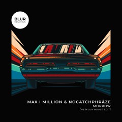 PREMIERE: Nocatchphrāze & Max I Million - Morrow (Mesklun Edit) [Blur Records]