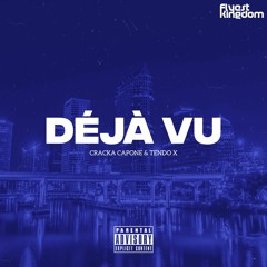 Déjà Vu (ft. Tendo X) (Prod. DWNLD)