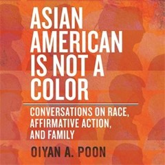 A Selection from "Asian American Is Not a Color"