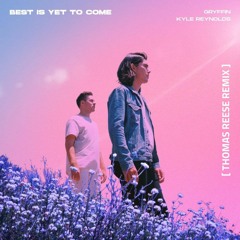 Gryffin, Kyle Reynolds - Best Is Yet To Come (QaRun pres. Thomas Reese Instrumental Remix)