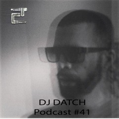 Eclectic Podcast 041 with DJ Datch