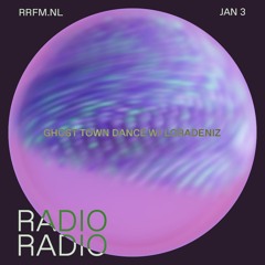 RRFM • Ghost Town Dance w/ Loradeniz • 03-01-24