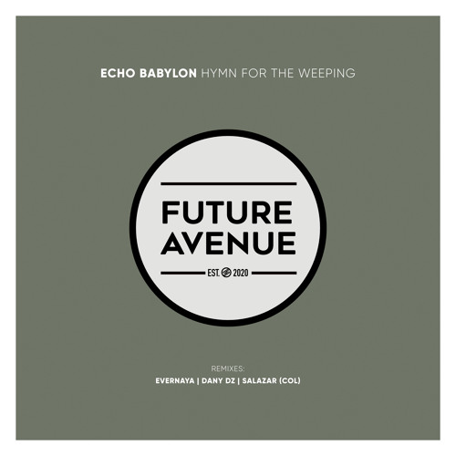 PREMIERE: Echo Babylon - Hymn for the Weeping (Evernaya Remix) [Future Avenue]