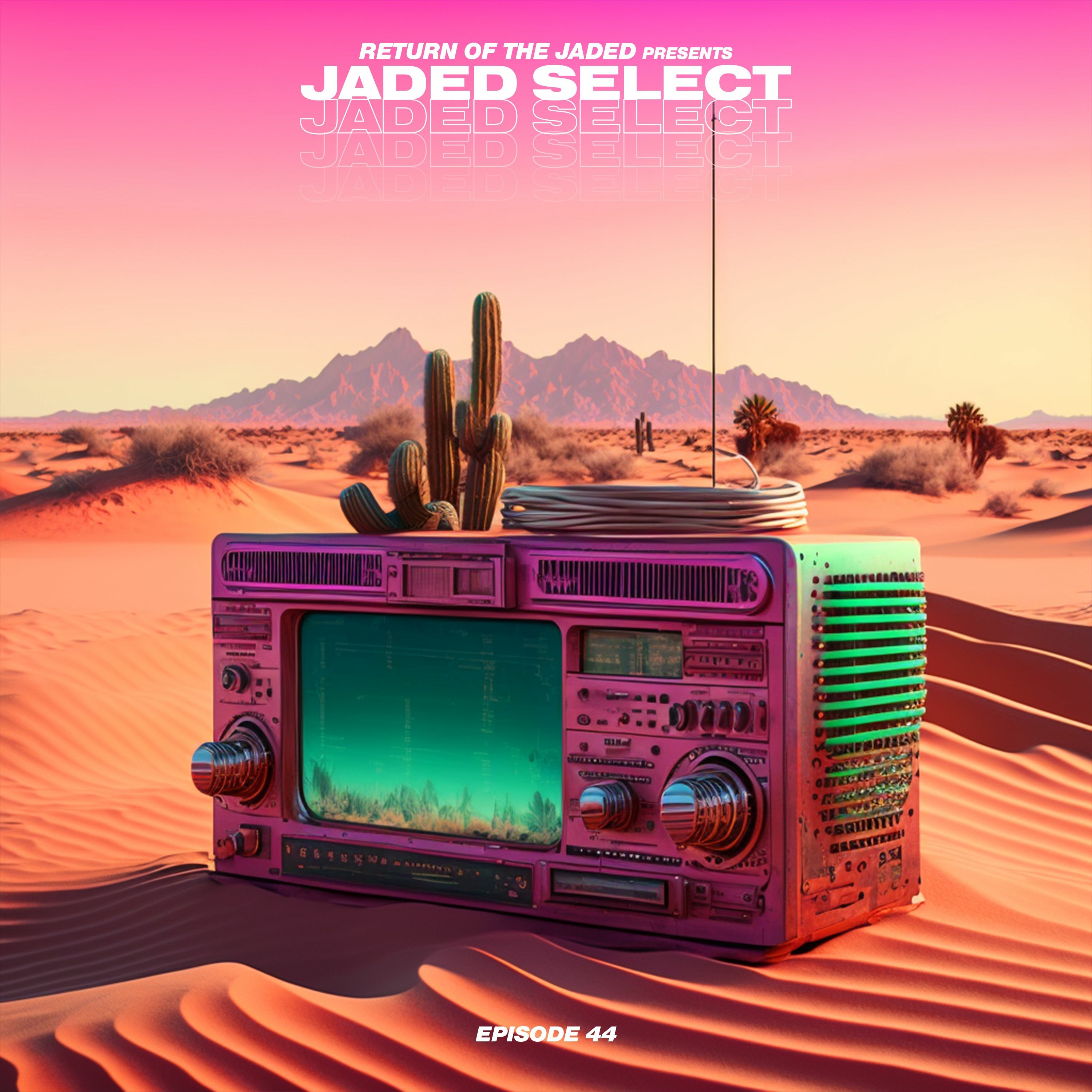 Jaded Select 044 w/ Return of the Jaded episode artwork