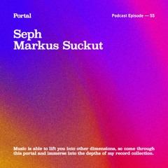 Portal Episode 55 by Markus Suckut and Seph