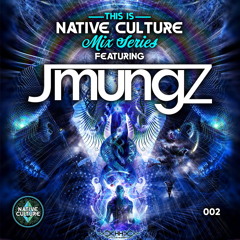 JMungz - Native Culture Mix Series 002.wav