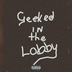 geeked in the lobby.mp3