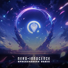 Nero - Innocence (SPACECHANGER Remix)