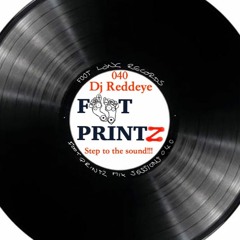 Foot PrintZ Sessions - 040 - DJ Reddeye (Read Description)