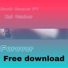 Brett Cooper Ft Kai Cypher - Forever free download