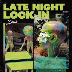 Lokal - Late Night Lock In EP [OLR045]