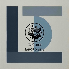 TM07 X Mijo