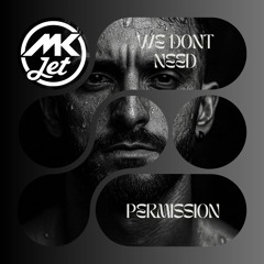 WE DONT NEED PERMISSION