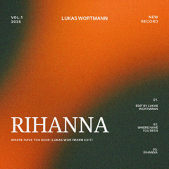 Rihanna - Where Have You Been (Lukas Wortmann Edit)